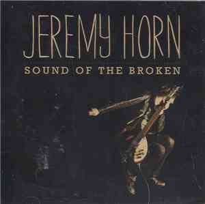 Jeremy Horn - Sound Of The Broken