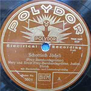 Jodelduett Ernst Und Mary Frey - Bernhardsgrütter - Schottisch Jödeli / Altes Küherlied