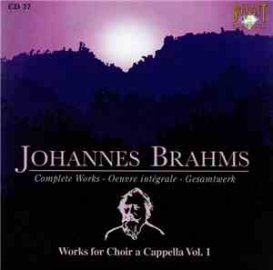 Johannes Brahms - Works For Choir A Cappella Vol. 1