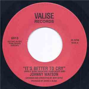 Johnny Watson  - It's Better To Cry / I Will