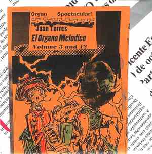 Juan Torres - Organ Spectacular!  El Organo Melodica - Volume 3 And 12