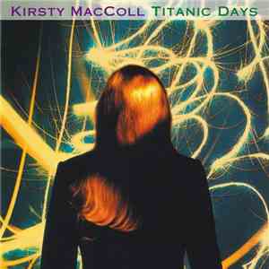 Kirsty MacColl - Titanic Days
