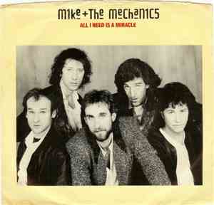 Mike + The Mechanics - All I Need Is A Miracle