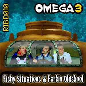 Omega 3 - Fishy Situations & Farkin Oldskool