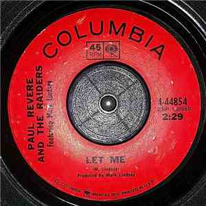 Paul Revere And The Raiders Featuring Mark Lindsay - Let Me / I Don't Know