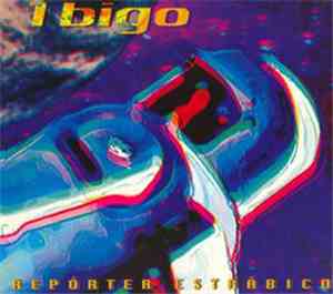 Repórter Estrábico - 1 Bigo
