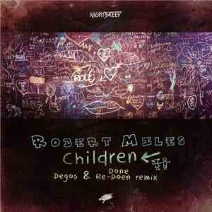 Robert Miles - Children (Degos & Re-Done Remix)
