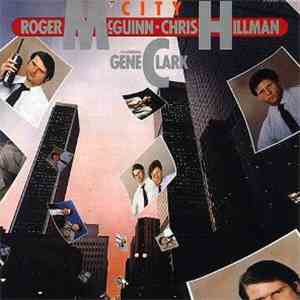 Roger McGuinn & Chris Hillman Featuring Gene Clark - City