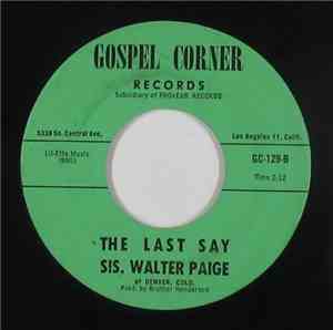 Sis. Walter Paige - For The Time I've Lost / The Last Say