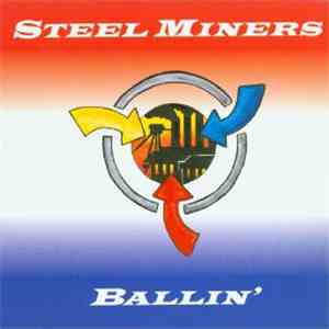 Steel Miners - Ballin'
