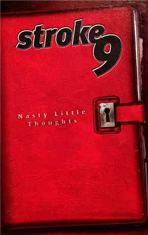 Stroke 9 - Nasty Little Thoughts