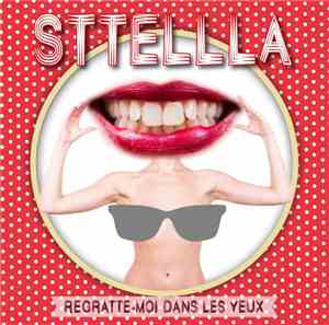 Sttellla - Regratte-Moi Dans Les Yeux