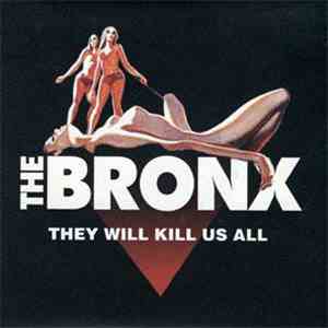 The Bronx  - They Will Kill Us All (Without Mercy)