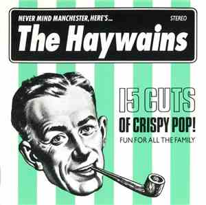 The Haywains - Never Mind Manchester, Here's...The Haywains