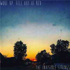 The Invisible Strings - Woke Up, Fell Out Of Bed