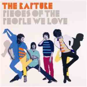 The Rapture - Pieces Of The People We Love