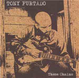 Tony Furtado - These Chains