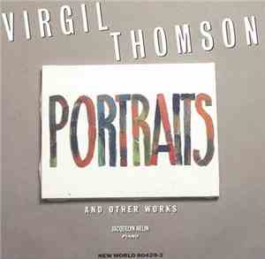 Virgil Thomson, Jacquelyn Helin - Portraits and other Works
