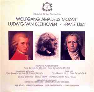 Wolfgang Amadeus Mozart, Ludwig Van Beethoven, Franz Liszt - Famous Piano Concertos