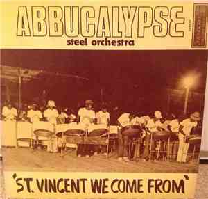 Abbucalypse Steel Orchestra - St. Vincent We Come From