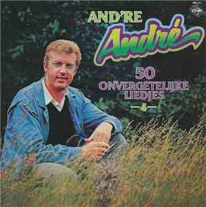 André van Duin - And're André 4 - 50 Onvergetelijke Liedjes