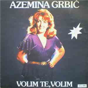 Azemina Grbić - Volim Te, Volim