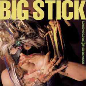 Big Stick - Crack 'N' Drag