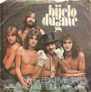 Bijelo Dugme - Ne Gledaj Me Tako I Ne Ljubi Me Više