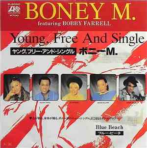 Boney M. Featuring Bobby Farrell - Young, Free And Single