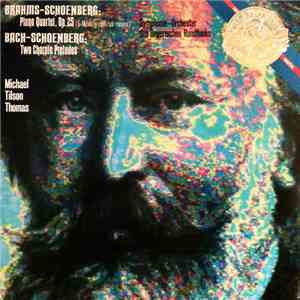 Brahms – Schoenberg, Bach – Schoenberg – Symphonie-Orchester Des Bayerischen Rundfunks, Michael Tilson Thomas - Piano Quartet, Op. 25 – Two Chorale Preludes