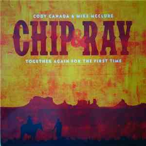 Cody Canada & Mike McClure - Chip & Ray