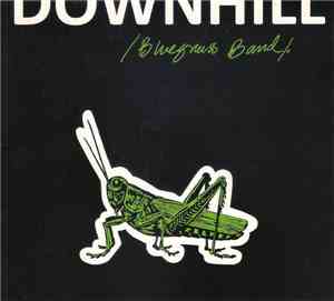 Downhill Bluegrass Band - A Grashopper's Lament