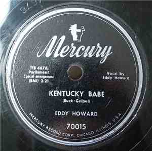 Eddy Howard - Kentucky Babe / It's Worth Any Price You Pay