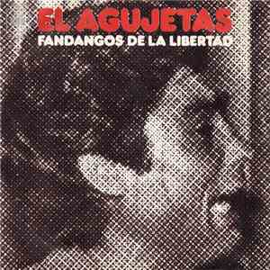 El Agujetas - Fandangos De La Libertad
