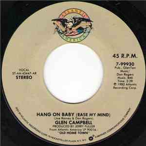 Glen Campbell - Hang On Baby (Ease My Mind) / I Love How You Love Me