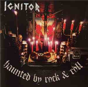 Ignitor - Haunted By Rock & Roll