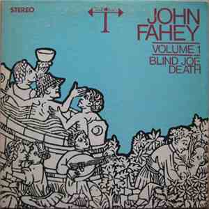 John Fahey - Volume 1 / Blind Joe Death