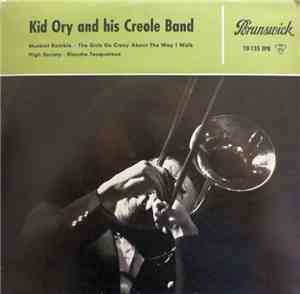Kid Ory And His Creole Band - Muskrat Ramble • The Girls Go Crazy About The Way I Walk • High Society • Blanche Touquatoux