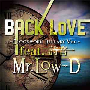 Mr. Low-D - Back Love(Clockwork Lullaby Ver.)