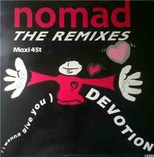 Nomad - (I Wanna Give You) Devotion - The Remixes