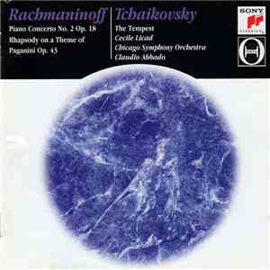 Rachmaninoff, Tchaikovsky, Cecile Licad, Chicago Symphony Orchestra, Claudio Abbado - Piano Concerto No.2 In C Minor, Op. 18 / Rhapsody On A Theme Of Paganini, Op. 43 / The Tempest, Op. 18 Symphonic Fantasy After Shakespeare