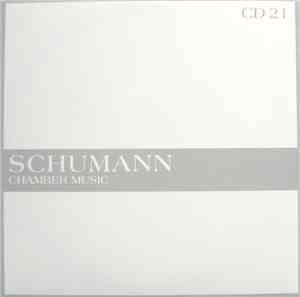 Schumann - The Masterworks - Chamber Music (CD 21)
