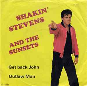 Shakin' Stevens And The Sunsets - Get Back John / Outlaw Man