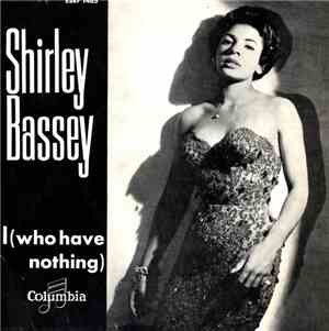 Shirley Bassey - I (Who Have Nothing)