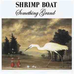 Shrimp Boat - Something Grand