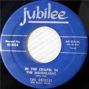 The Orioles - In The Chapel In The Moonlight