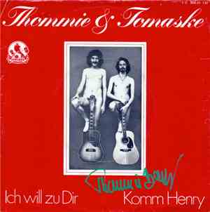 Thommie & Tomaske - Ich Will Zu Dir / Komm Henry