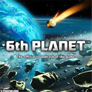 Various - 6th Planet - The Official Soundtrack Of The Game