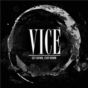 Vice  - Get Down, Stay Down