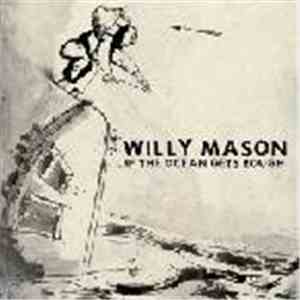 Willy Mason - If The Ocean Gets Rough